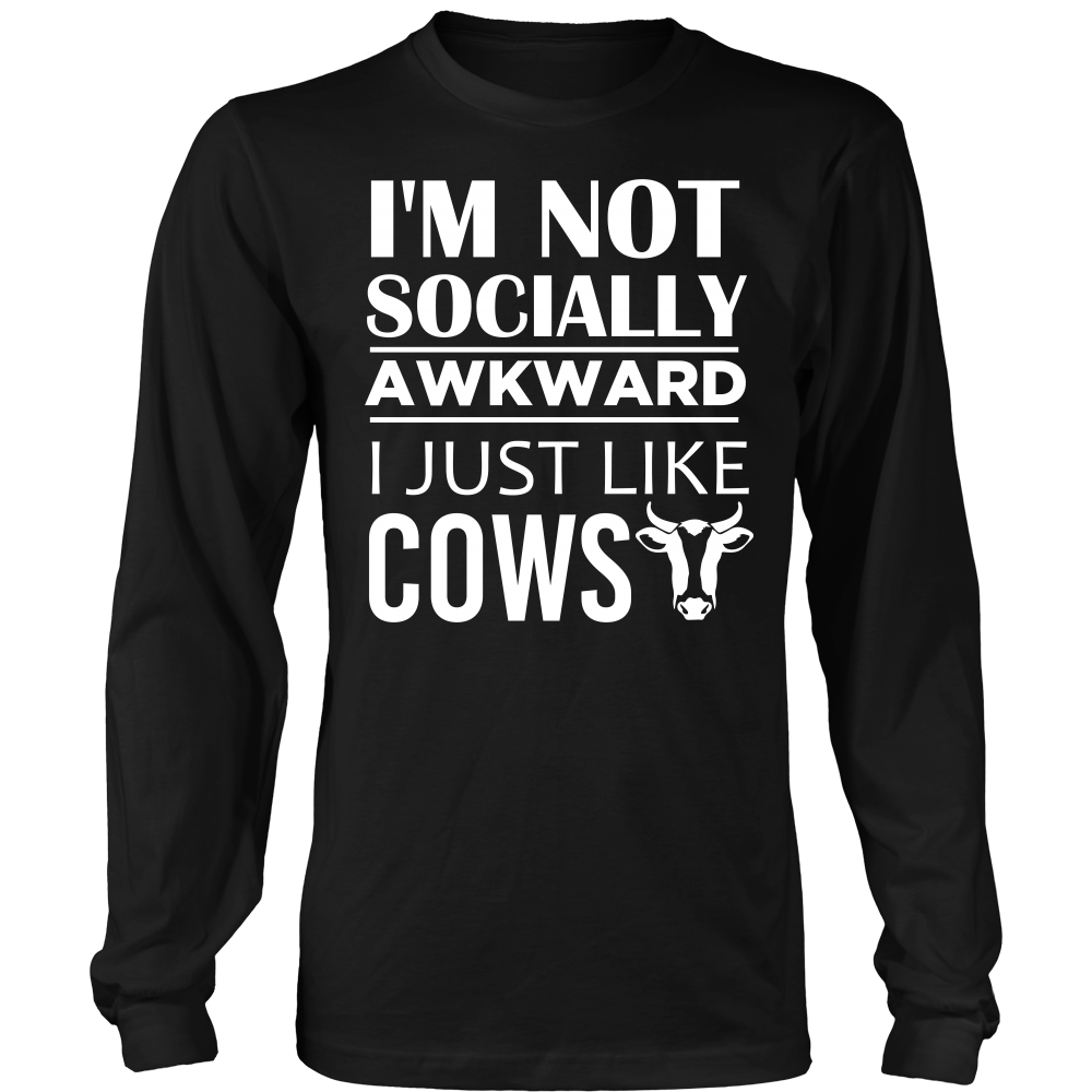 Limited Edition - I'm Not Socially Awkward I Just Like Cows