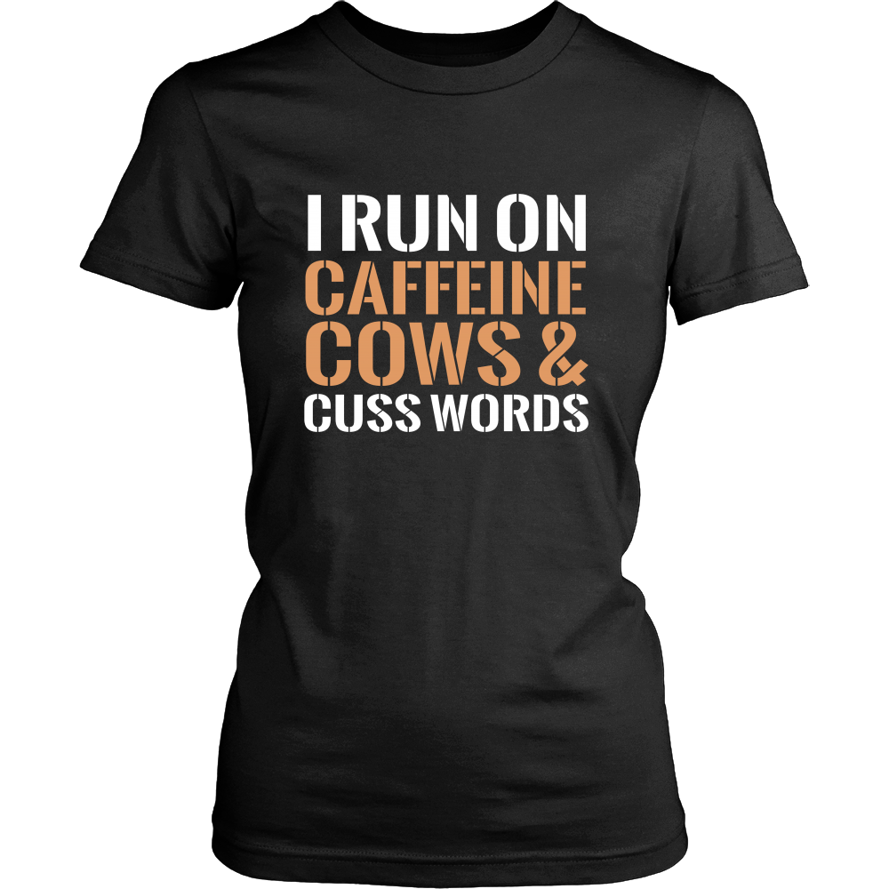 Limited Edition - I Run On Caffeine Cows & Cuss Words