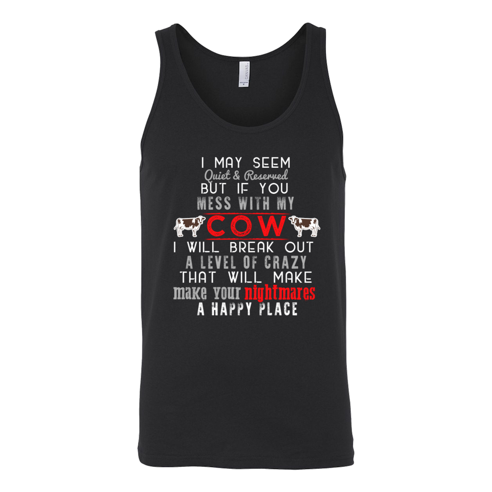 Limited Edition - I May Seem Quiet But If You Mess With My Cow