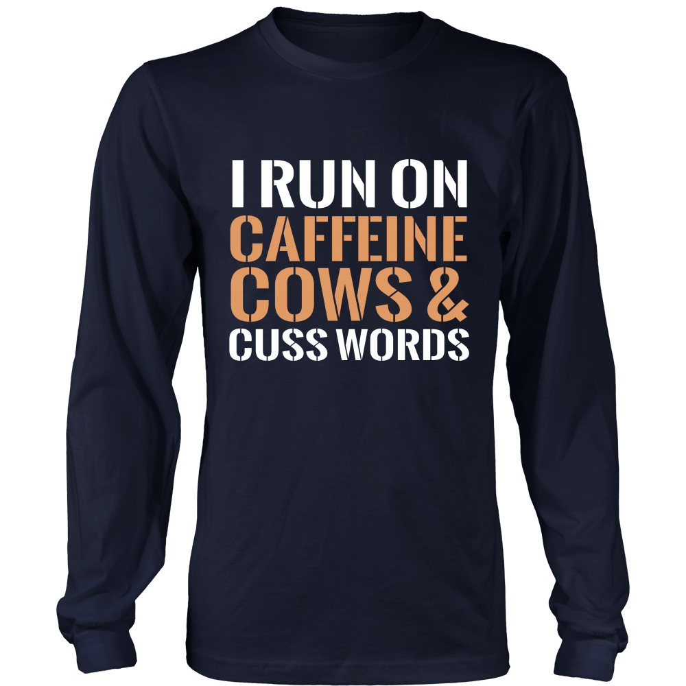 Limited Edition - I Run On Caffeine Cows & Cuss Words