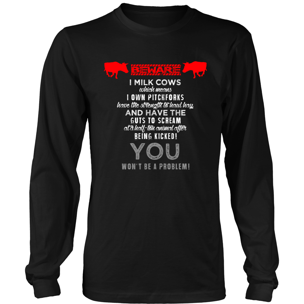 Limited Edition - Beware I Milk Cows