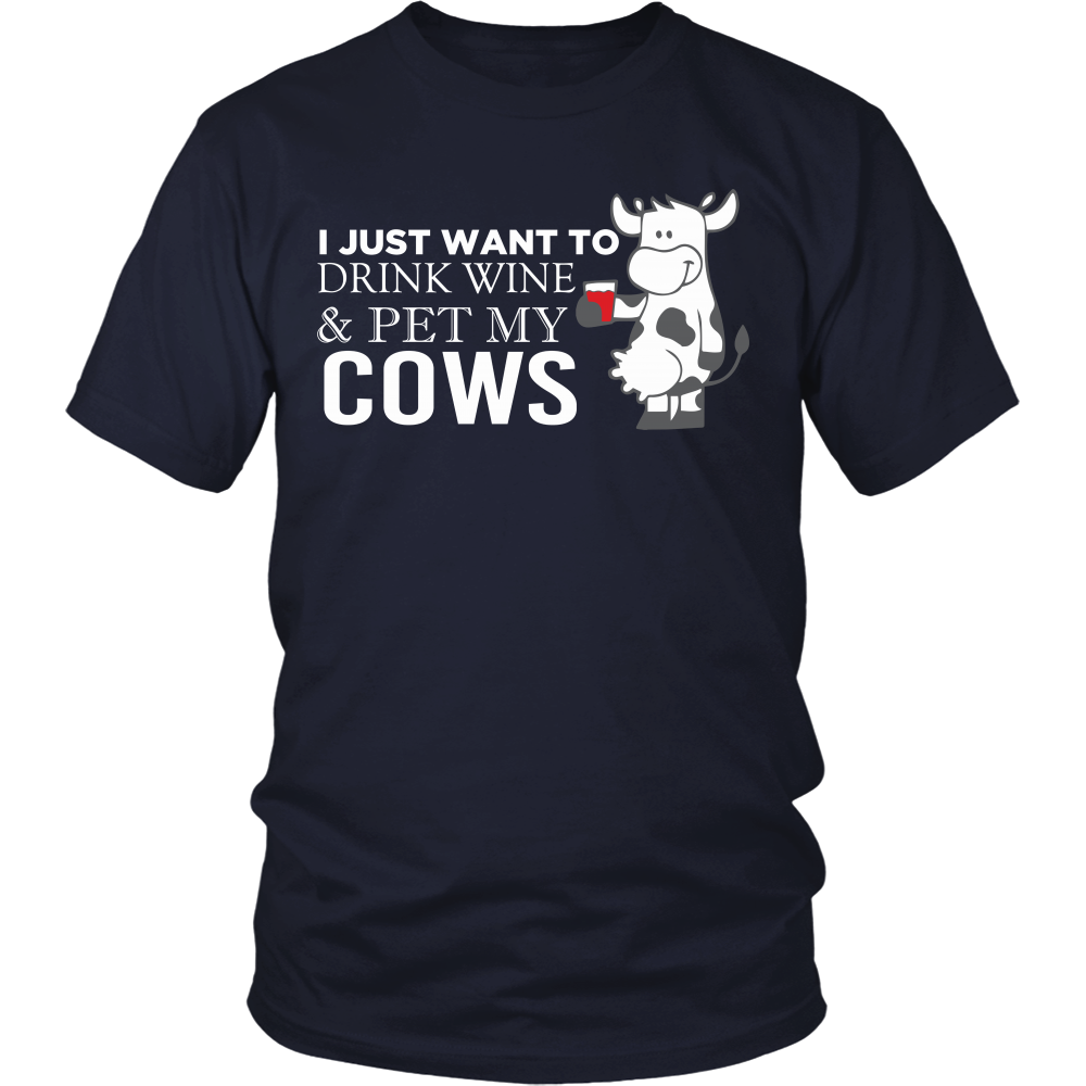 Limited Edition - I Just Want To Drink Wine & Pet My Cows