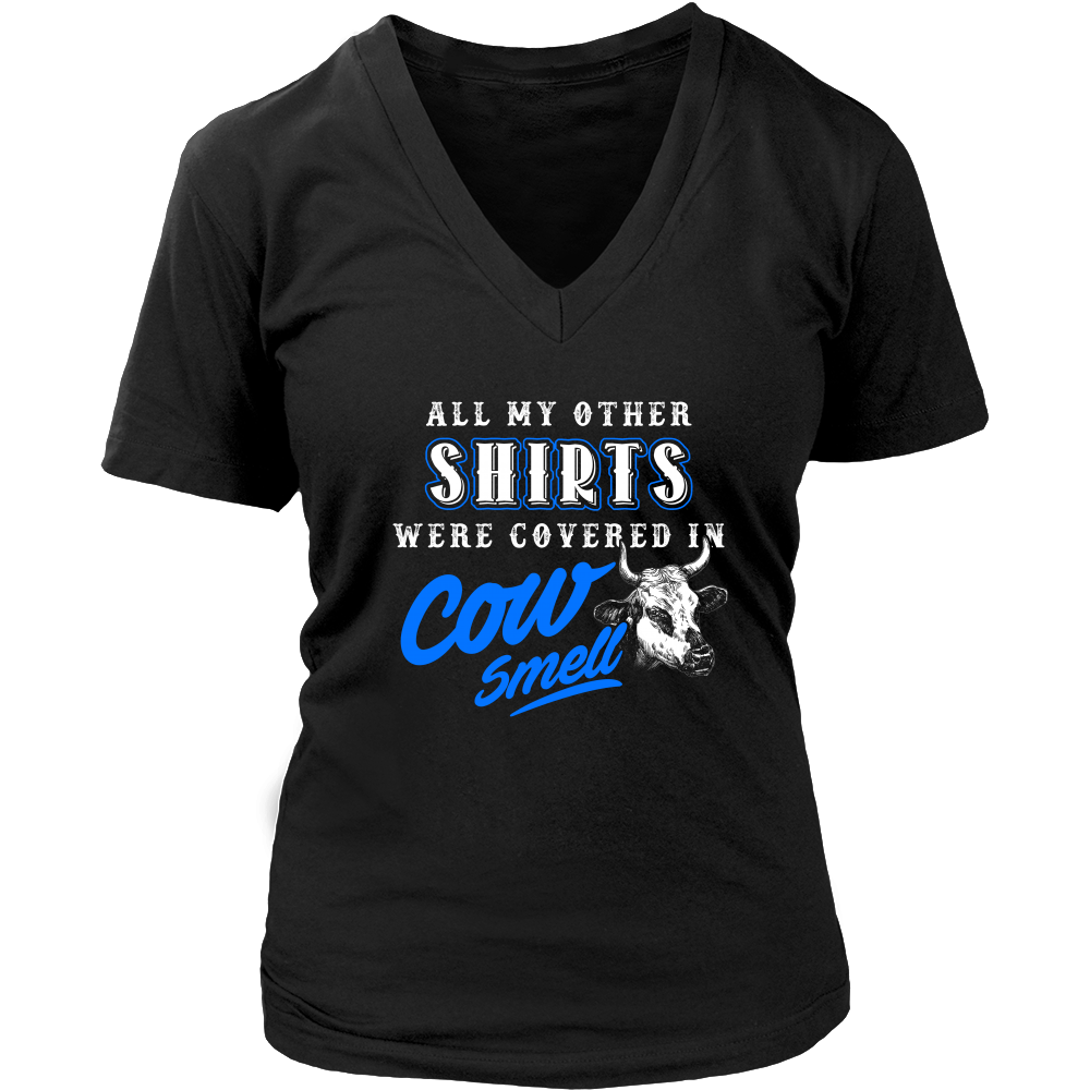 Limited Edition - All My Other Shirts Were Covered In Cow Smell