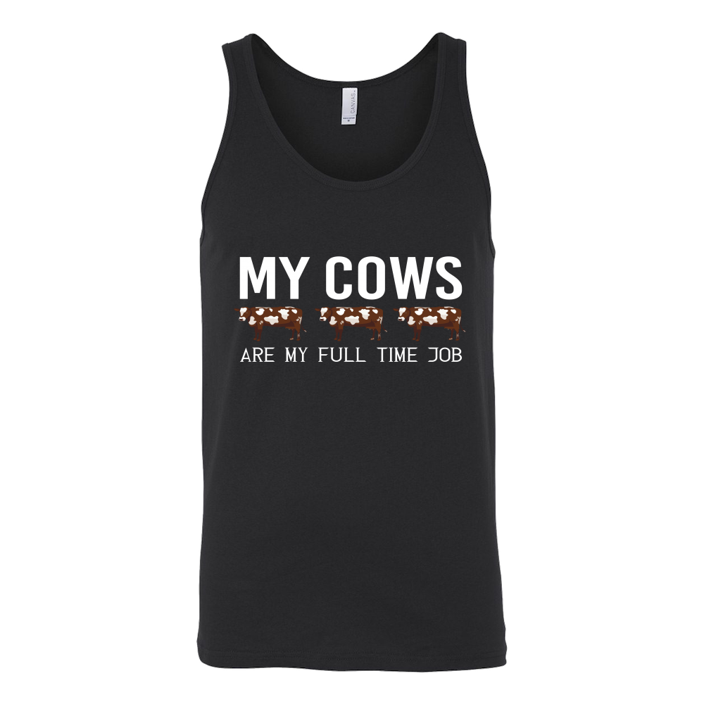 Limited Edition - My Cows Are My Full Time Job