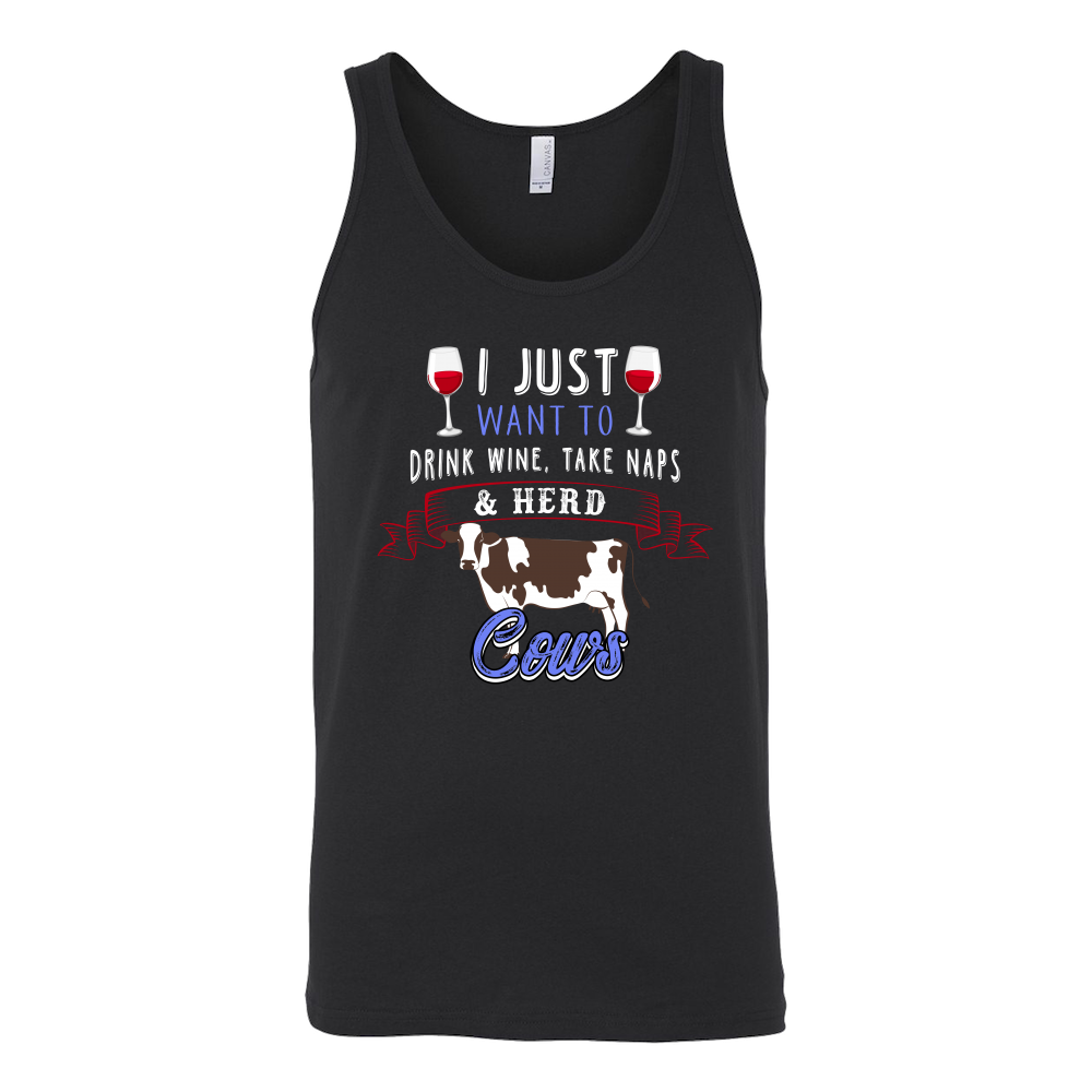 Limited Edition - I Just Want To Drink Wine, Take Naps & Herd Cows