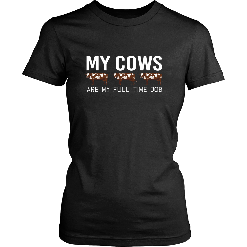 Limited Edition - My Cows Are My Full Time Job