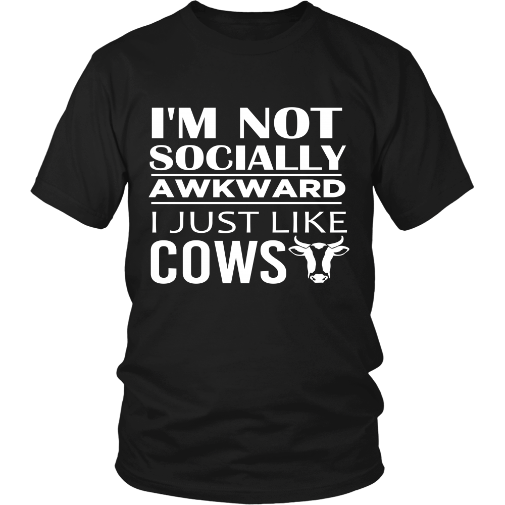 Limited Edition - I'm Not Socially Awkward I Just Like Cows