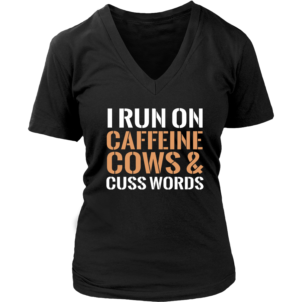 Limited Edition - I Run On Caffeine Cows & Cuss Words