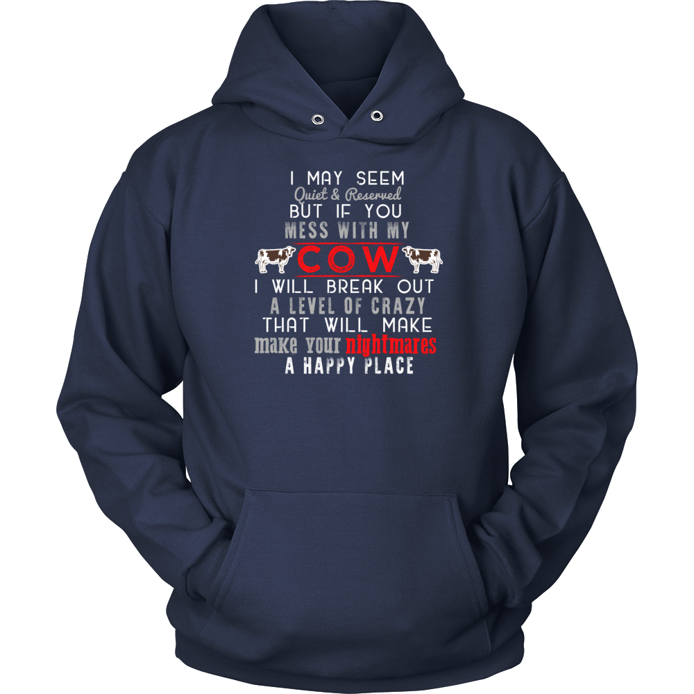Limited Edition - I May Seem Quiet But If You Mess With My Cow