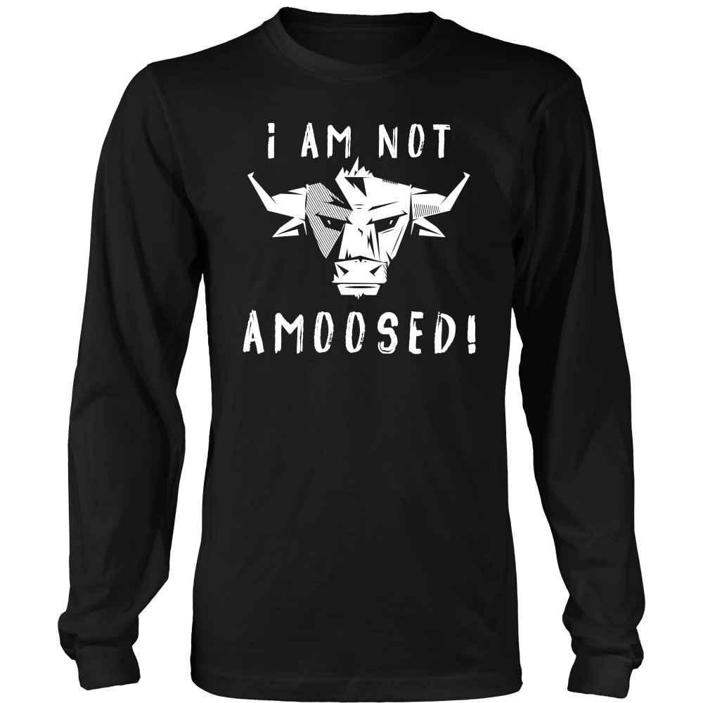 Limited Edition - I Am Not Amoosed