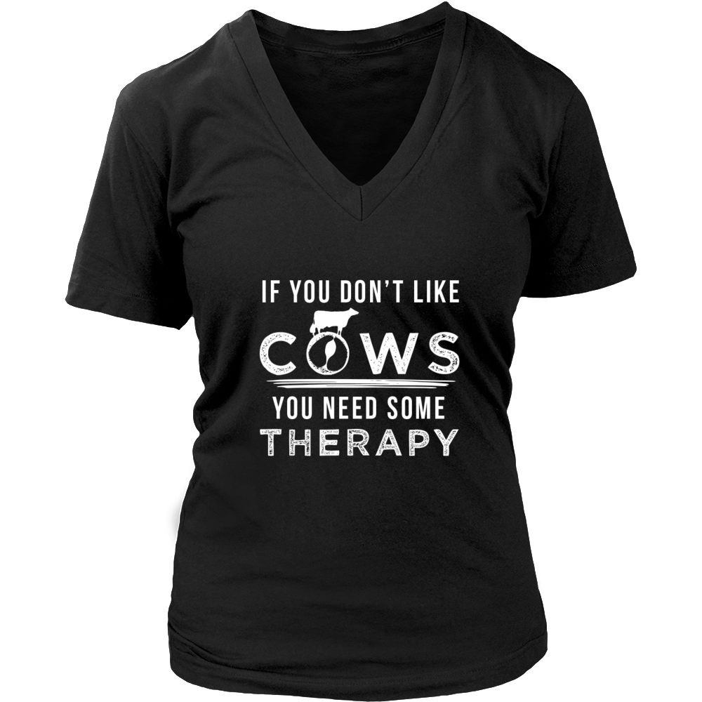Limited Edition - If You Don't Like Cows You Need Some Therapy