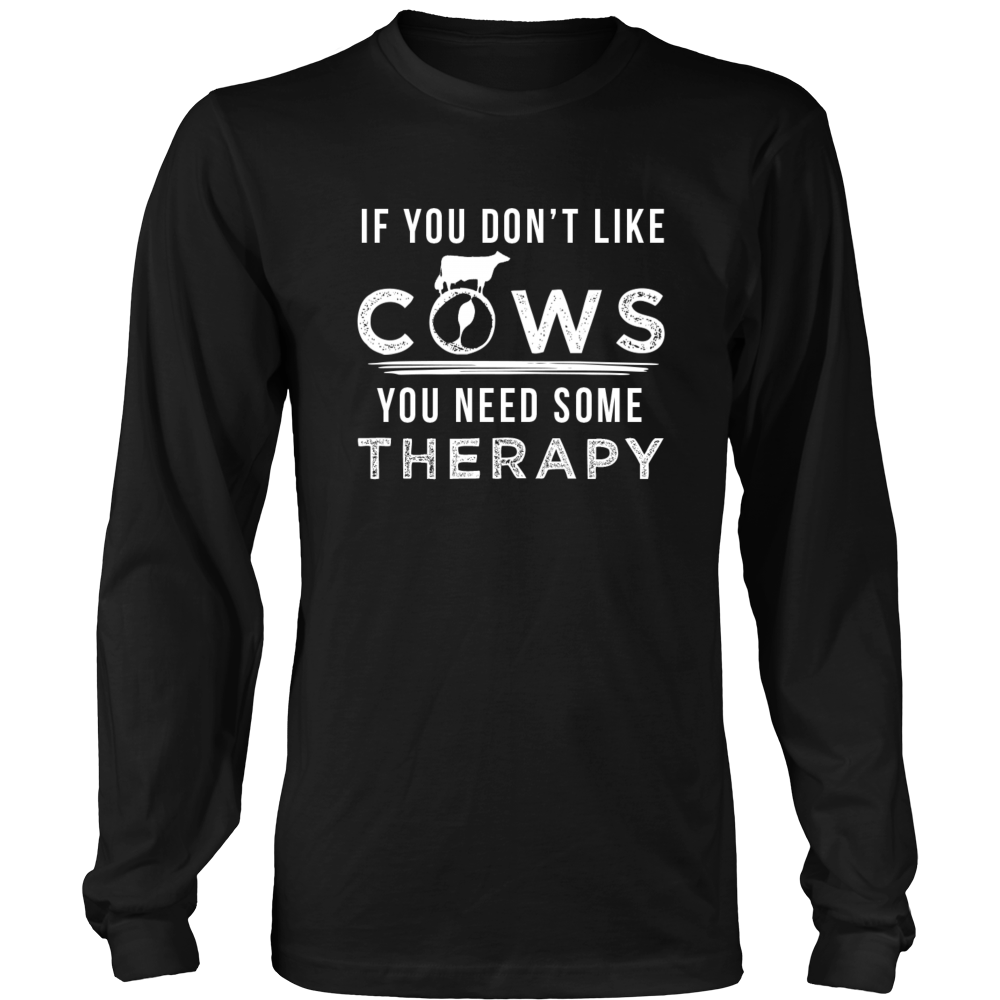 Limited Edition - If You Don't Like Cows You Need Some Therapy