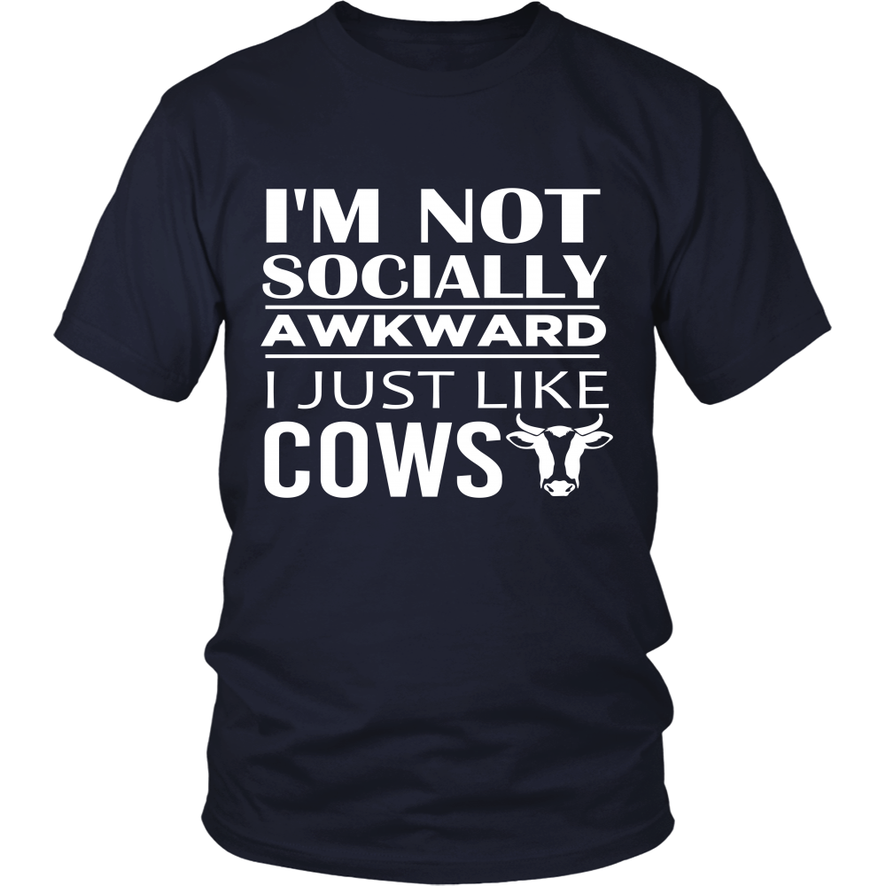 Limited Edition - I'm Not Socially Awkward I Just Like Cows