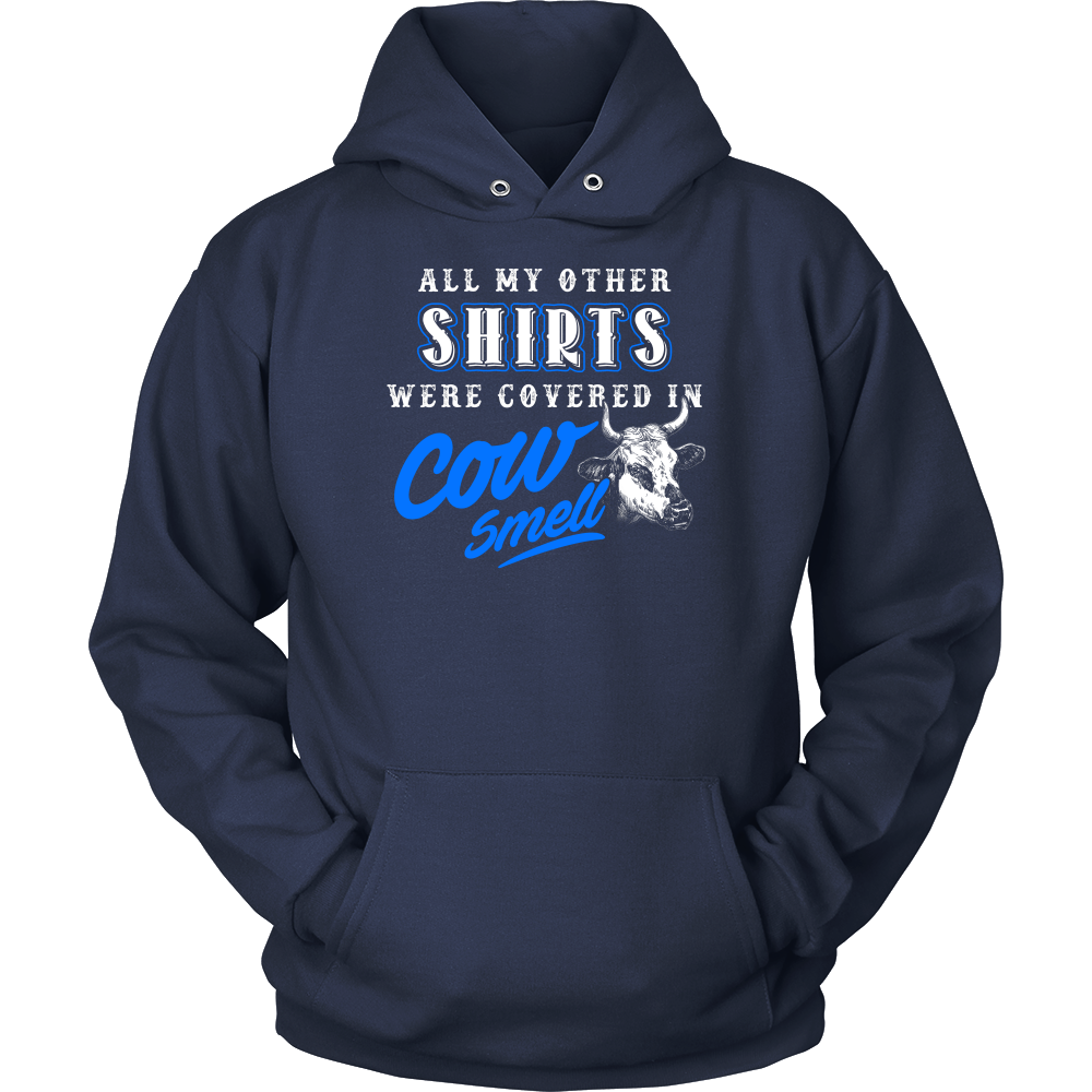 Limited Edition - All My Other Shirts Were Covered In Cow Smell