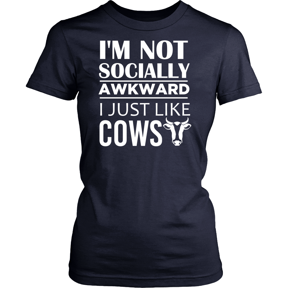 Limited Edition - I'm Not Socially Awkward I Just Like Cows