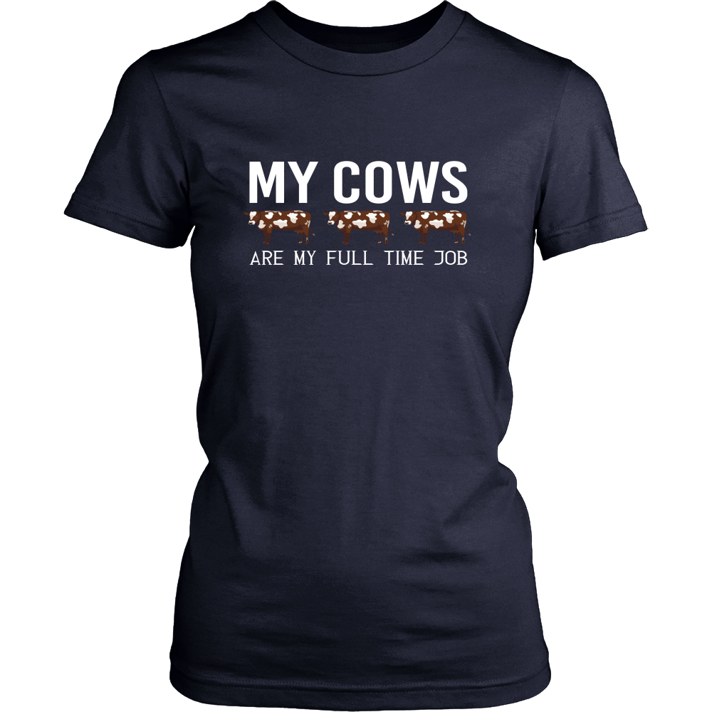Limited Edition - My Cows Are My Full Time Job