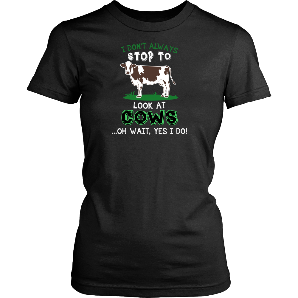 Limited Edition - I Don't Always Stop To Look At Cows