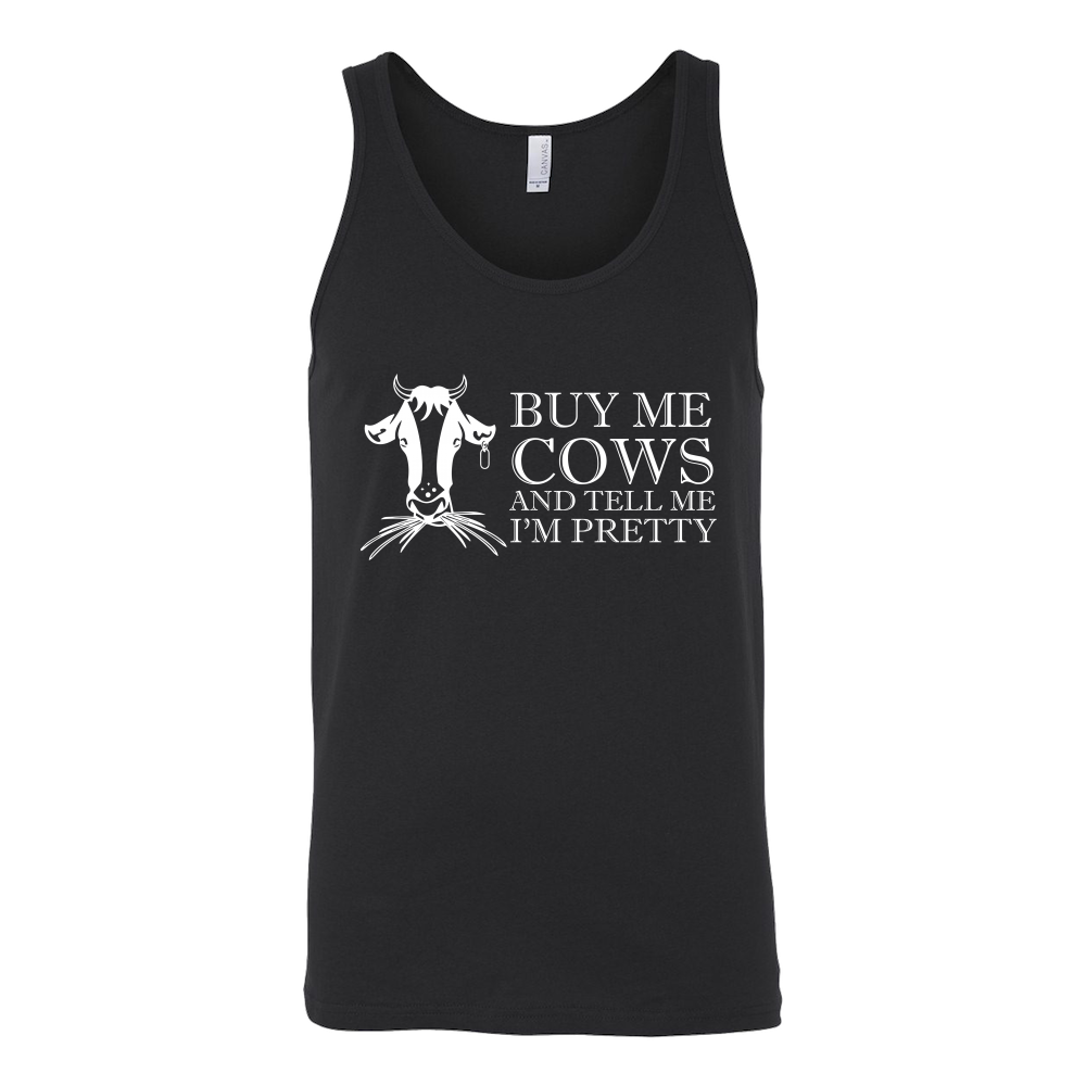 Limited Edition - Buy Me Cows And Tell Me I'm Pretty