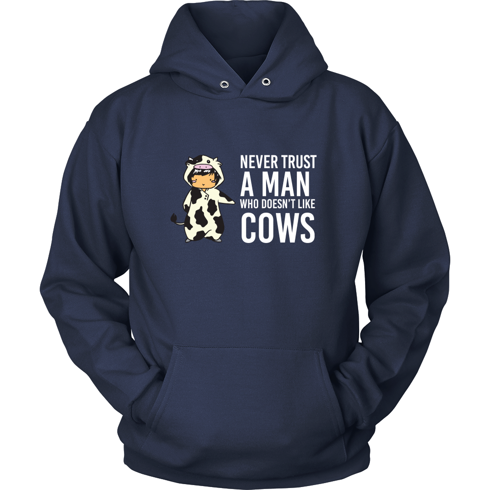 Limited Edition - Never Trust A Man Who Doesn't Like Cows