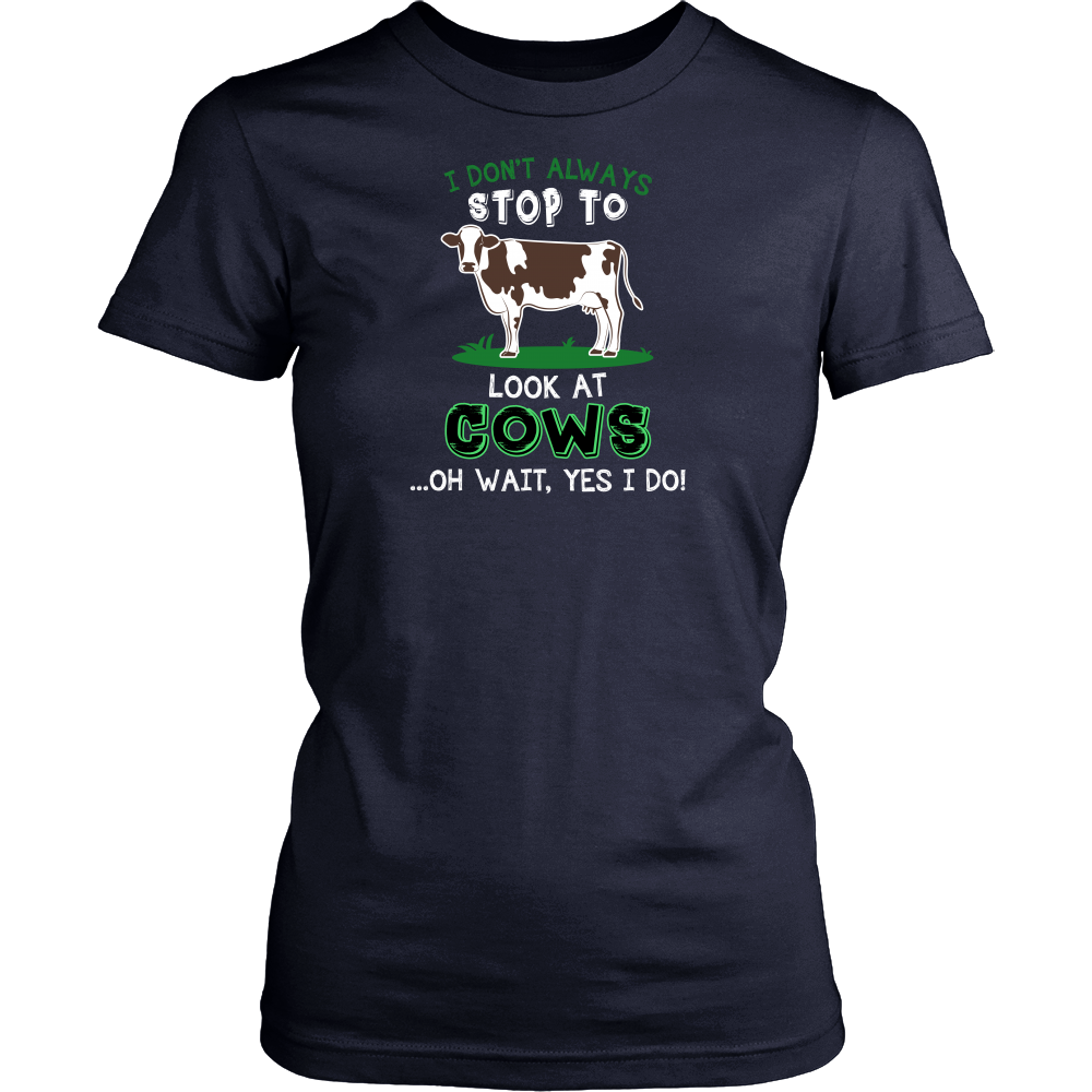 Limited Edition - I Don't Always Stop To Look At Cows