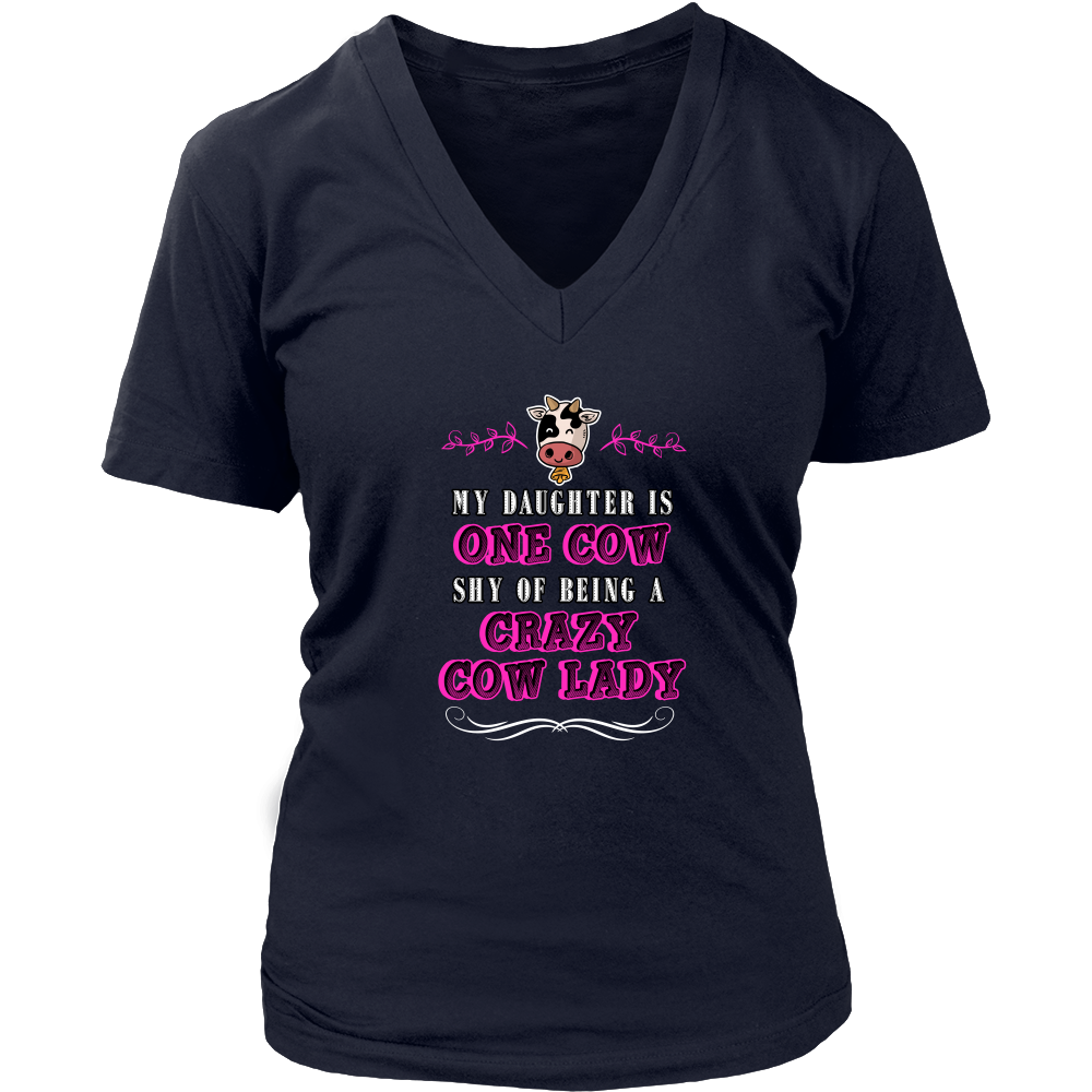 Limited Edition - My Daughter Is One Cow Shy Of Being A Crazy Cow Lady