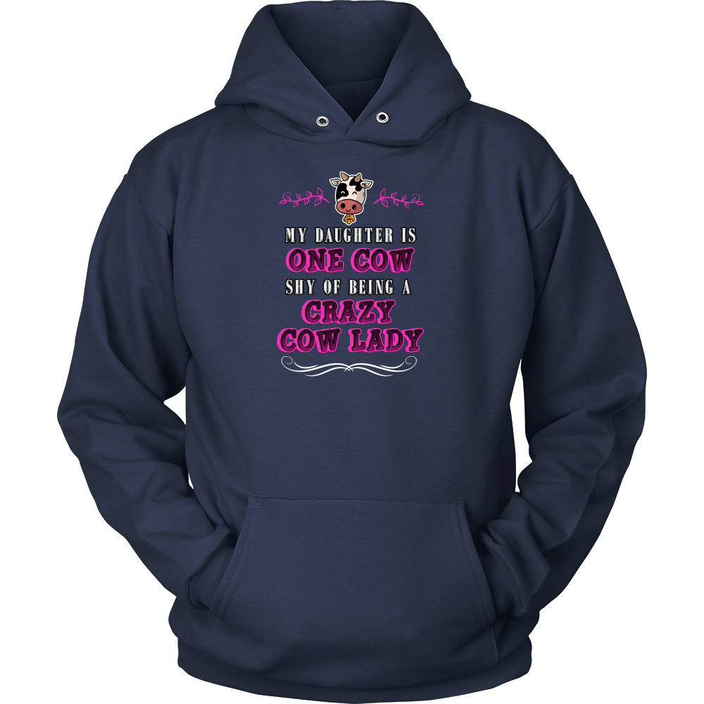 Limited Edition - My Daughter Is One Cow Shy Of Being A Crazy Cow Lady