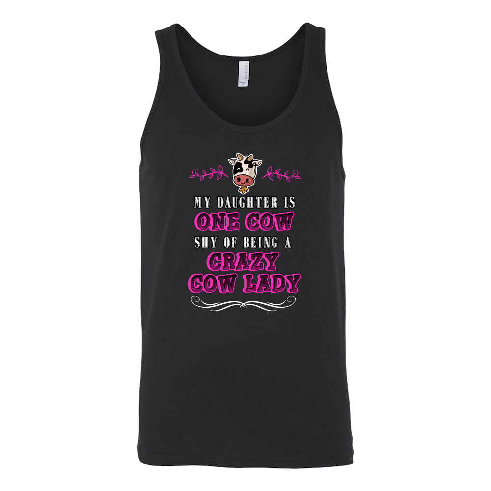 Limited Edition - My Daughter Is One Cow Shy Of Being A Crazy Cow Lady
