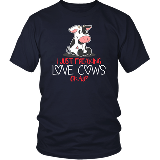 Limited Edition - I Just Freaking Love Cows Okay ?