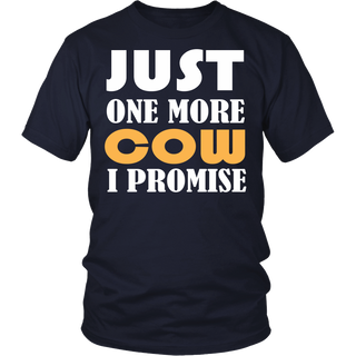 Limited Edition - Just One More Cow I Promise