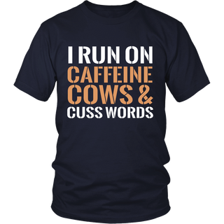 Limited Edition - I Run On Caffeine Cows & Cuss Words