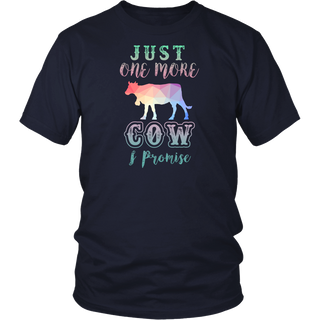 Limited Edition - Just One More Cow I Promise