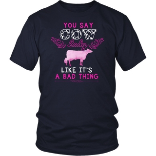 Limited Edition - You Say Cow Lady Like It's A Bad Thing