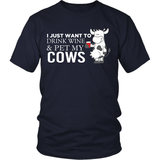 Limited Edition - I Just Want To Drink Wine & Pet My Cows