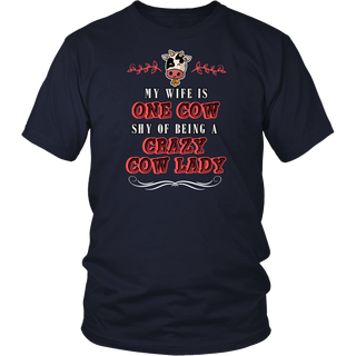 Limited Edition - My Wife Is One Cow Shy Of Being A Crazy Cow Lady