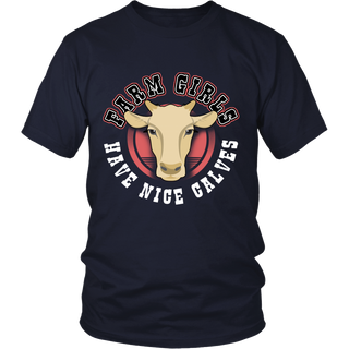 Limited Edition - Farm Girls Have Nice Calves