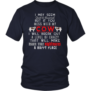 Limited Edition - I May Seem Quiet But If You Mess With My Cow